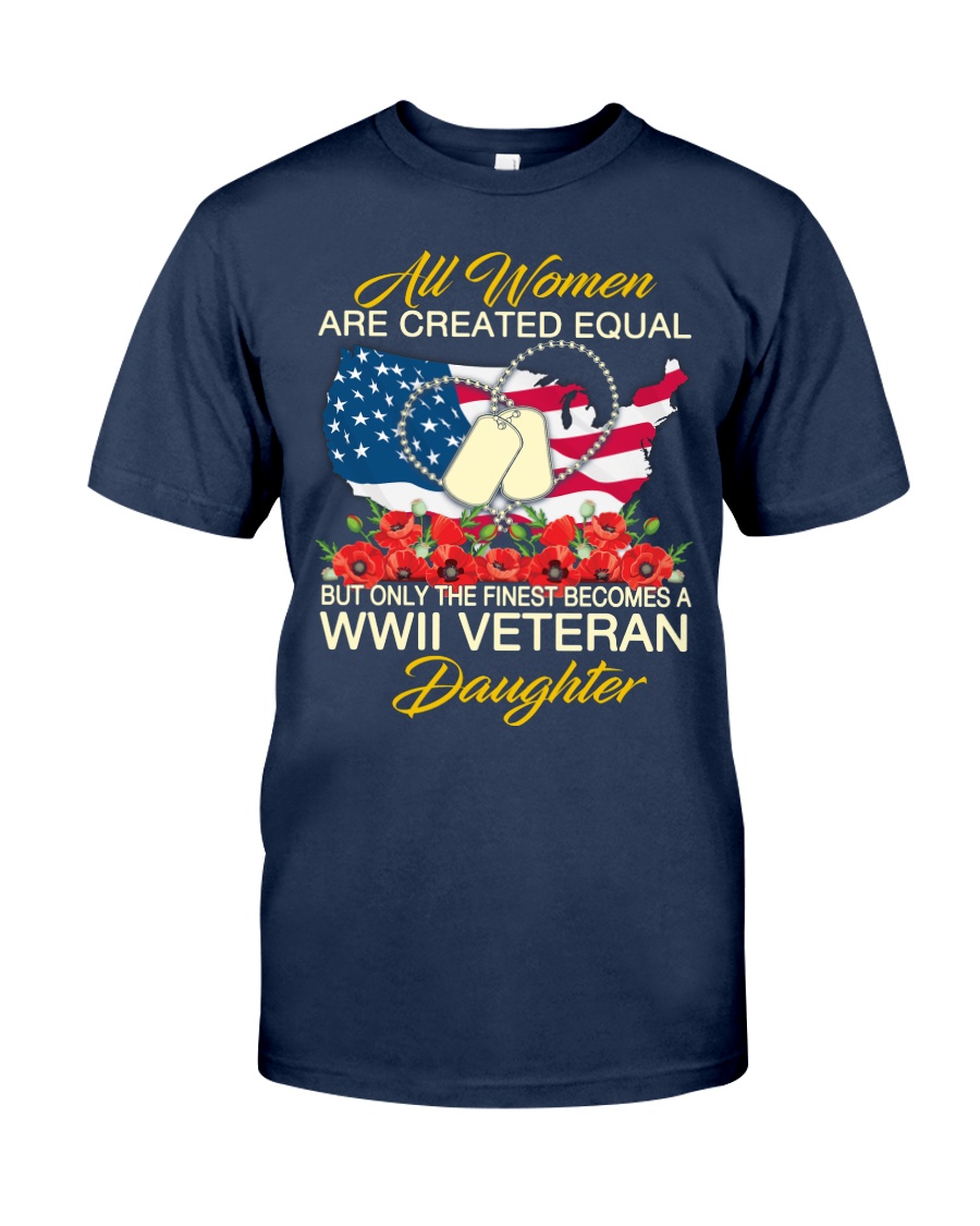 The Finest-WWII Vet Daughter Classic T-Shirt
