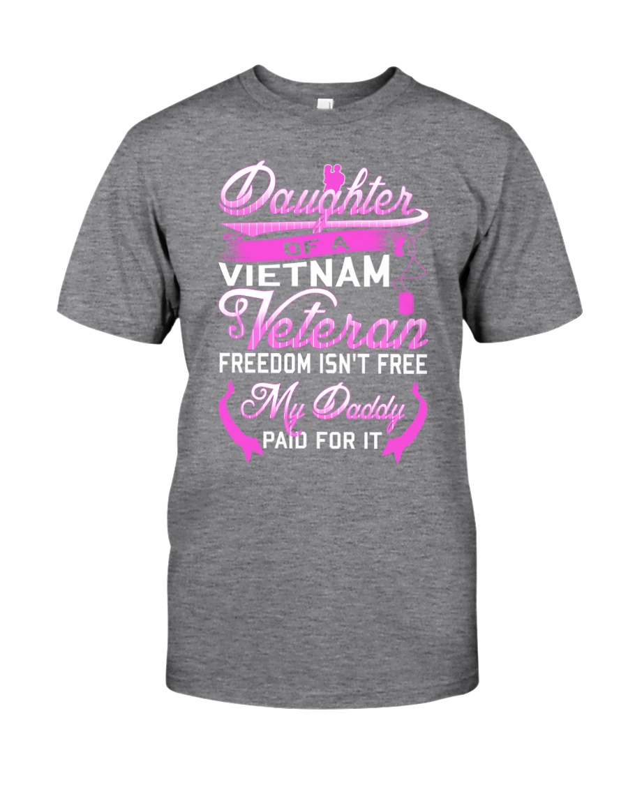 Vietnam Veteran Daughter - My Daddy Paid for it Classic T-Shirt