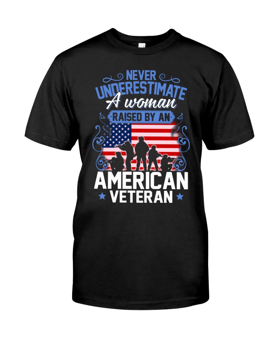 A Woman Raised By An American Veteran Classic T-Shirt
