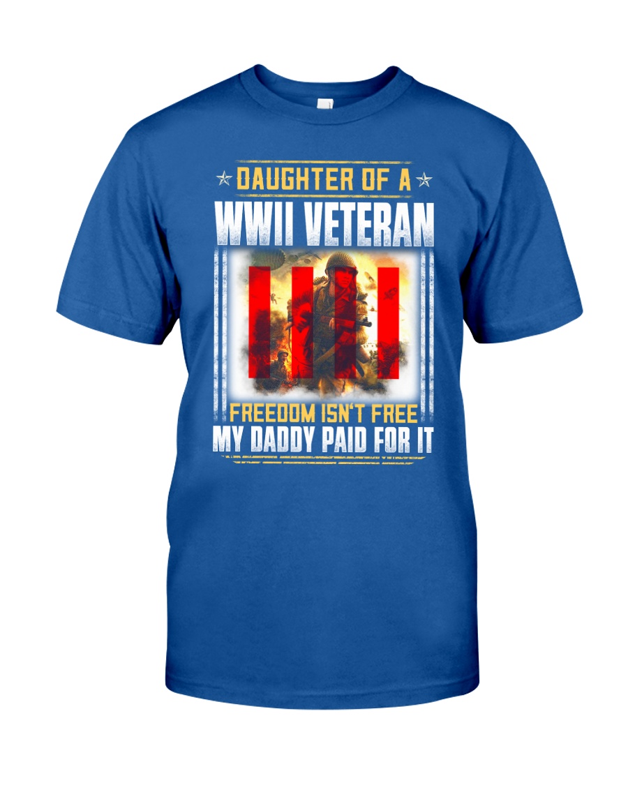 WWII Veteran Daughter-Paid For it Classic T-Shirt