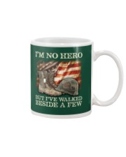 I'm No Hero But I've Walked Beside A Few Mug thumbnail