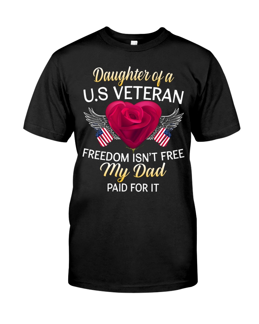 Daughter Of A US Veteran-Dad Paid Classic T-Shirt
