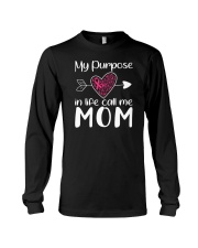 My purpose call me Mom Long Sleeve Tee thumbnail