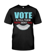 Vote and tell them ruth sent you Classic T-Shirt front