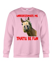 UNDERESTIMATE ME THAT'LL BE FUN Crewneck Sweatshirt tile