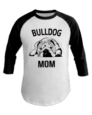 Bulldog T Shirt - Bulldog Mom - English Bulldog Baseball Tee thumbnail