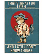 That is what i do i fish 11x17 Poster front