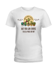 But you can choose to be a prick or not Ladies T-Shirt tile