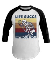 Life succs without you Baseball Tee tile