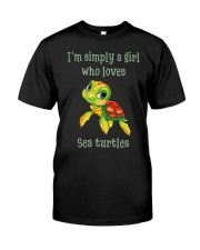I am simply a girl who loves sea turtles Classic T-Shirt front