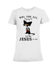 Why you all Premium Fit Ladies Tee tile