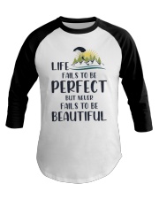 Life fails to be perfect Baseball Tee tile