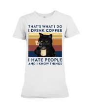 That is what i do i drink coffee Premium Fit Ladies Tee tile