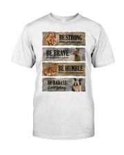 BE Strong BE Brave BE Humble Classic T-Shirt front