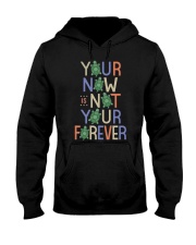 Your now is not your forever Hooded Sweatshirt tile