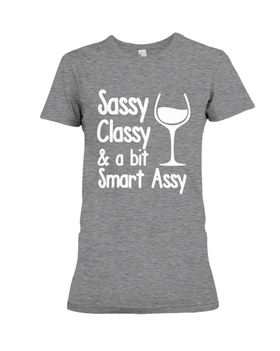 SASSY CLASSY AND A BIT SMART ASSY Premium Fit Ladies Tee