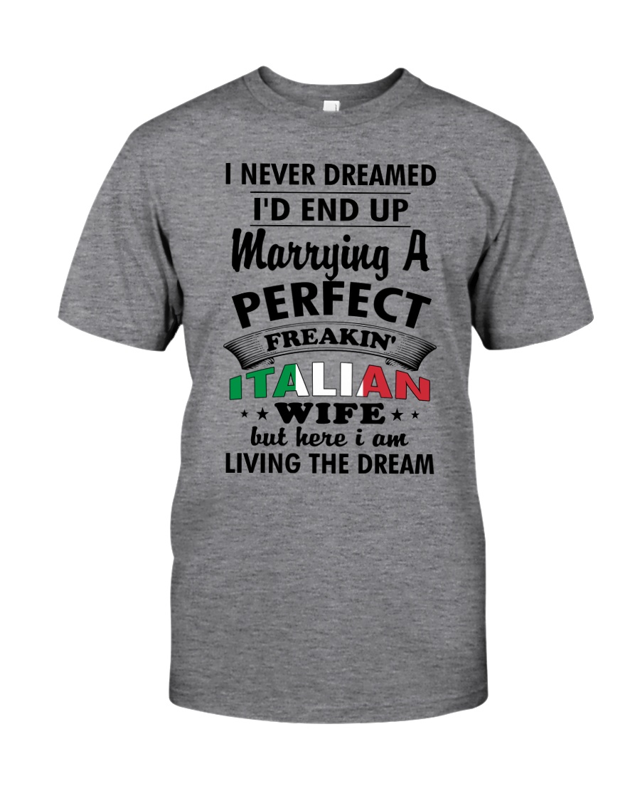 Perfect Freakin' Italian Wife Classic T-Shirt