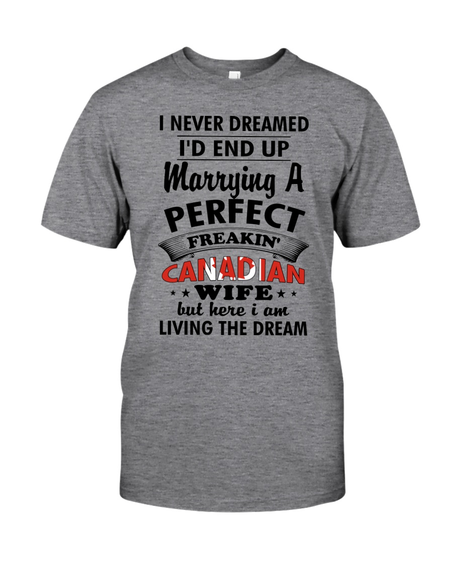 Perfect Freakin' Canadian Wife Classic T-Shirt