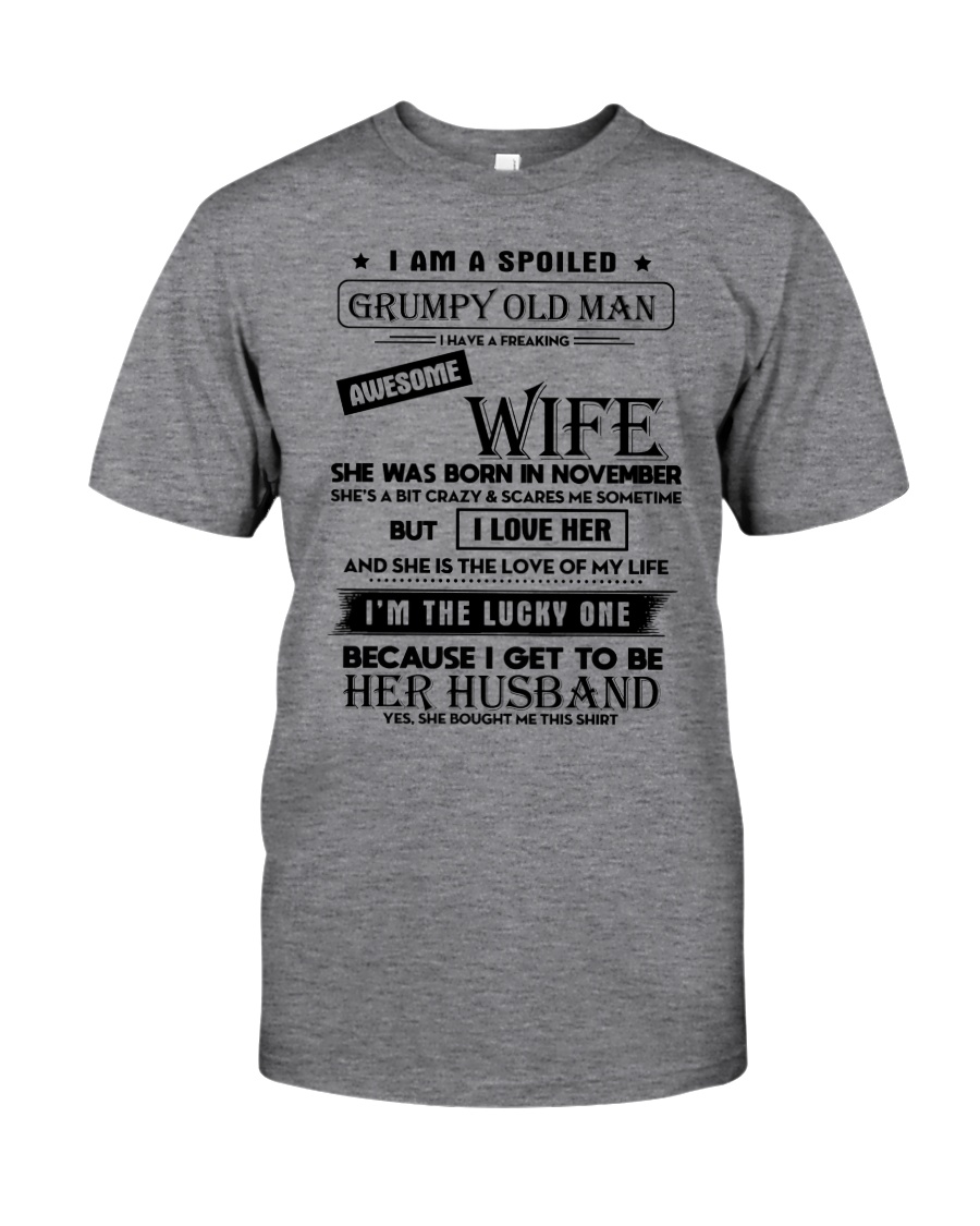 I Am A Spoiled Grumpy Old Man Classic T-Shirt