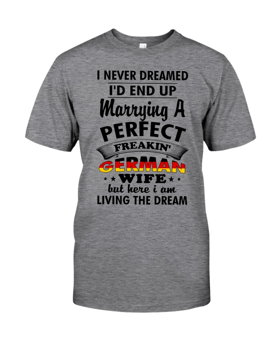 Perfect Freakin' German Wife Classic T-Shirt