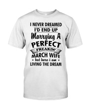 Perfect Freakin' March Wife Classic T-Shirt thumbnail