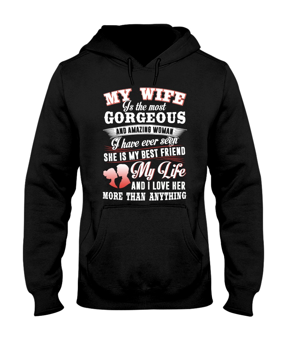 MY WIFE IS THE MOST GORGEOUS AND AMAZING WOMAN Hooded Sweatshirt