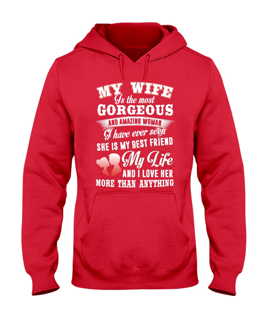 MY WIFE IS THE MOST GORGEOUS AND AMAZING WOMAN Hooded Sweatshirt