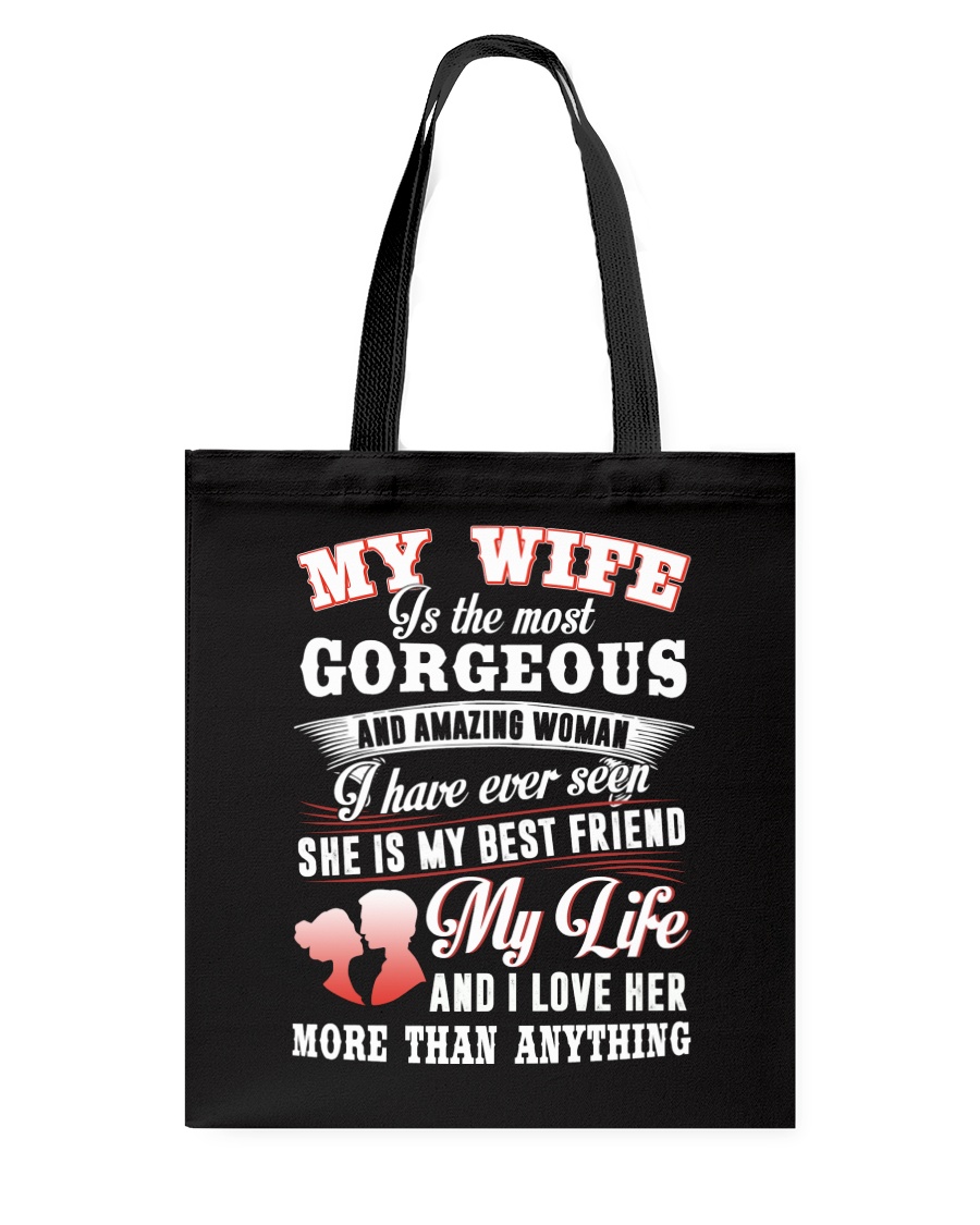 MY WIFE IS THE MOST GORGEOUS AND AMAZING WOMAN Tote Bag