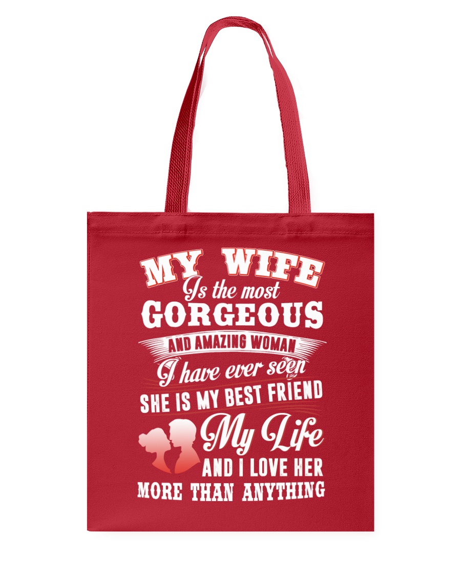 MY WIFE IS THE MOST GORGEOUS AND AMAZING WOMAN Tote Bag