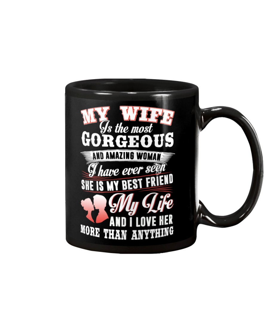 MY WIFE IS THE MOST GORGEOUS AND AMAZING WOMAN Mug