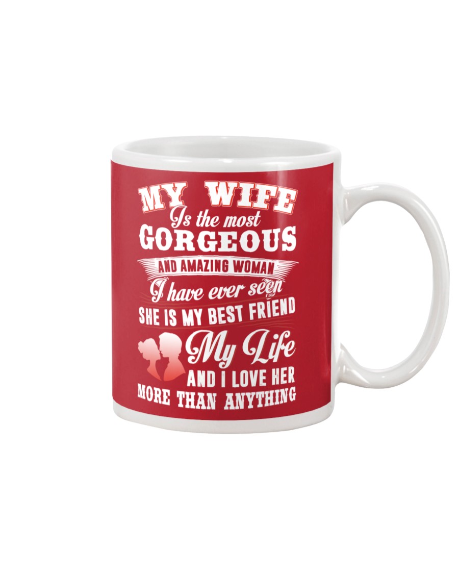 MY WIFE IS THE MOST GORGEOUS AND AMAZING WOMAN Mug