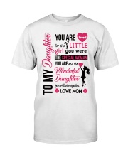 TO MY DAUGHTER YOU'RE LOVED Classic T-Shirt thumbnail
