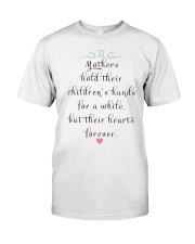 MOTHERS HOLD THEIR CHILDREN'S HANDS FOR A WHILE Classic T-Shirt front