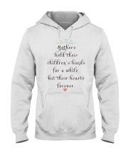 MOTHERS HOLD THEIR CHILDREN'S HANDS FOR A WHILE Hooded Sweatshirt thumbnail
