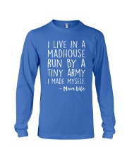 I LIVE IN A MADHOUSE RUN BY A TINY ARMY Long Sleeve Tee front