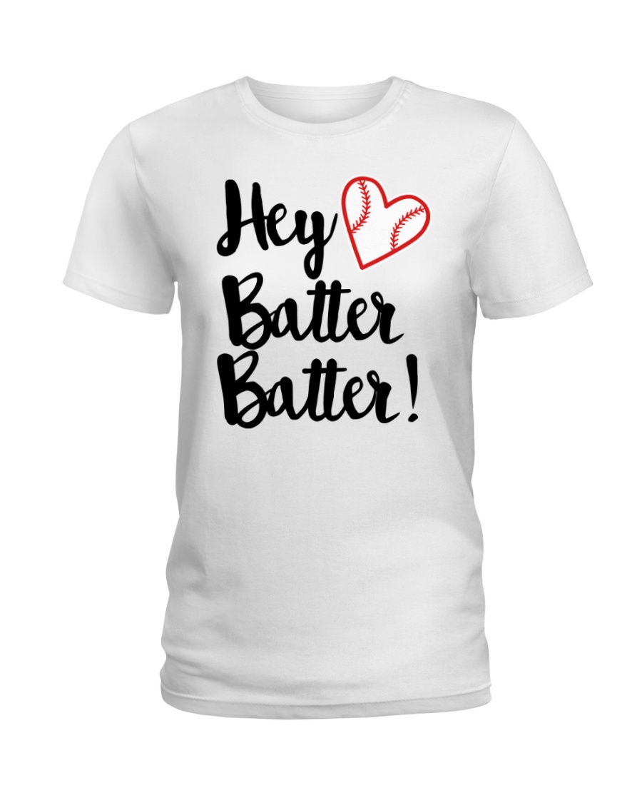 HEY BATTER BATTER Ladies T-Shirt