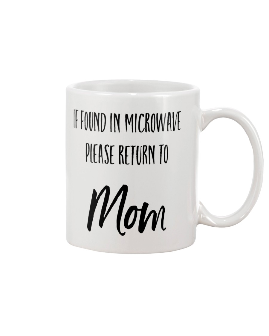 IF FOUND IN MICROWAVE PLEASE RETURN TO MOM Mug