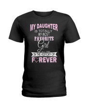 My Daughter Is Totally My Most Favorite Girl Ladies T-Shirt thumbnail