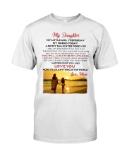 MY DAUGHTER MY LITTLE GIRL I LOVE YOU Classic T-Shirt thumbnail