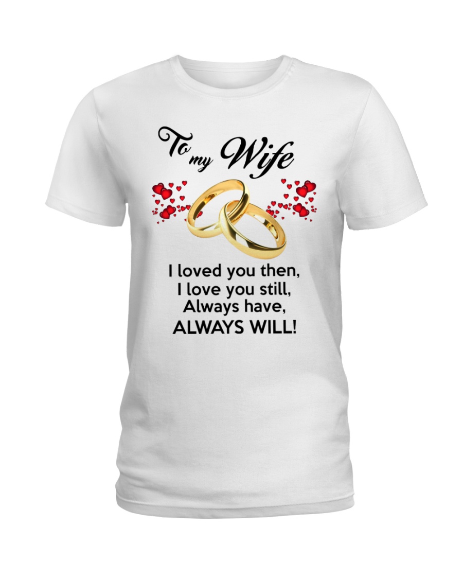To My Wife I Love You Ladies T-Shirt
