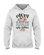 MOM NO MATTER WHAT LIFE THROWS AT YOU Hooded Sweatshirt thumbnail