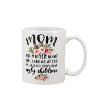 MOM NO MATTER WHAT LIFE THROWS AT YOU Mug front