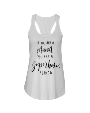 IF YOU ARE A MOM YOU ARE A SUPERHERO PERIOD Ladies Flowy Tank thumbnail