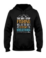 THE DAY I STOP FISHING Hooded Sweatshirt tile
