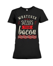 Whatever Sizzles Your Bacon Typography Premium Fit Ladies Tee tile