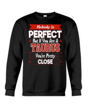 Nobody is Perfect You are Taurus Crewneck Sweatshirt tile