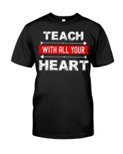 Teach With All Your Heart Classic T-Shirt front