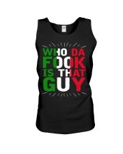 Who Da Fook Is That Guy Unisex Tank tile