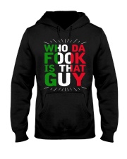 Who Da Fook Is That Guy Hooded Sweatshirt tile