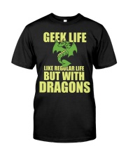Geek life like regular life but with Dragons Classic T-Shirt tile